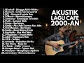 Download Lagu LAGU NOSTALGIA 2000-AN POP HITS INDONESIA MASA SMA | Playlist Full Album Akustik Pagi Hari
