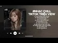 Download Lagu Nhạc Chill TikTok Triệu View - Những Bản Lofi Buồn Hay Nhất Hiện Nay - Nhạc Lofi Chill Buồn 2025
