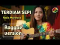Lagu Nazia Marwiana - TERDIAM SEPI || Raggae Version Cover #trending #cover #music 