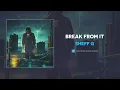 Sheff G - Break From It (AUDIO)
