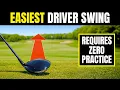 The Ridiculously Easy Driver Swing Requires Almost No Practice