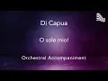 Di Capua - O sole mio (Orchestral Accompaniment)