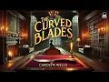 Download Lagu The Curved Blades 🔍✨