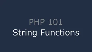 PHP 101 - String Functions