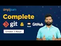 Git and GitHub Full Tutorial Learn Git and GitHub in 1 Hour Git and GitHub Simplilearn