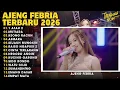 AJENG FEBRIA "1 ATAU 2" || MUTIARA - KEONG RACUN - ASMARA || FULL ALBUM TRENDING VIRAL TERBARU 2026