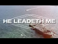 Lagu HE LEADETH ME || HYMNAL WORSHIP 