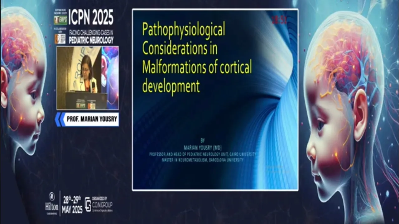 Pathophysiological Considerations in Malformations of Cortical Development Prof Maryan Yousry