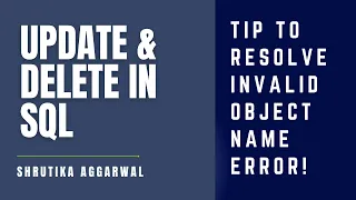 Update and Delete Statement in SQL Tip to Resolve Invalid Object Name Error