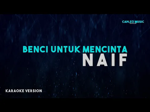 Download MP3 Naif – Benci Untuk Mencinta (Karaoke Version)