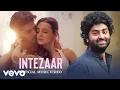 Download Lagu Intezaar (Music Video) - Mithoon Ft. Arijit Singh, Asees Kaur | Gurmeet Choudhary, Sanaya Irani