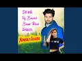 Download Lagu Dil Ma Taj Banav Banr Rani Rahleto
