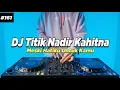 Lagu DJ TITIK NADIR KAHITNA - MESKI HATIKU UNTUK KAMU TIKTOK REMIX FULL BASS