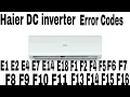HAIER DC INVERTER AC Error codes E1 E2 E4 E7 E14 E18 F1 F2 F4 F5 F6 F7 F8 F9 F10 F11 F13 F14 F15 F16