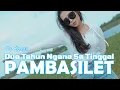 Download Lagu PAMBASILET  (dj remix) ~ Era Syaqira   |   Dua Tahun Ngana Sa Tinggal