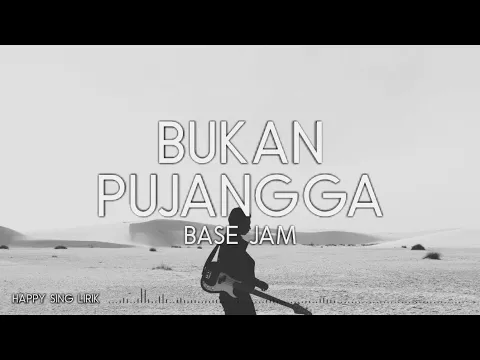 Download MP3 Base Jam - Bukan Pujangga (Lirik)
