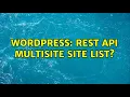 Wordpress Rest API Multisite Site List 2 Solutions