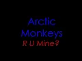Arctic Monkeys - R U Mine ? Lyrics on screen New SIngle 2012