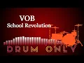 Download Lagu Drum Track | VOB - School Revolution