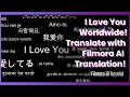 Love Knows No Bounds Transform Messages Instantly in Multiple Languages with Filmora AI Translation