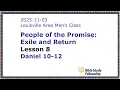 BSF Lecture Exile Return Lesson 8 Daniel 10-12 2025-11-03