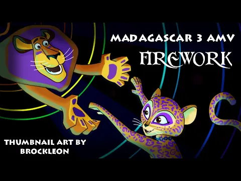 Download MP3 🎆 Madagascar 3 AMV - Firework 🎆