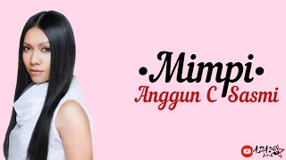 Download Mimpi - Anggun C Sasmi | Lirik Lagu MP3