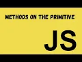 Methods on the primitive Javascript