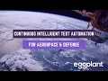 Continuous Intelligent Test Automation for Defense and Aerospace