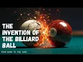 The invention of the billiard ball