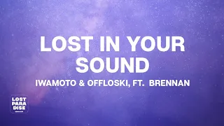 Download Iwamoto \u0026 Offloski  - Lost In Your Sound (Lyrics) ft.  Brennan MP3