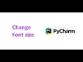 Change font size in Pycharm