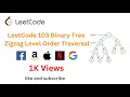LeetCode 103 Binary Tree Zigzag Level Order Traversal Microsoft Amazon Facebook Interview Q