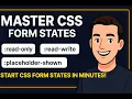 CSS Form State Pseudo Classes Tutorial read-only read-write placeholder-shown Explained