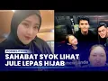 Sahabat Syok Jule Lepas Hijab, Akui Nyerah \u0026 Pilih Jaga Jarak