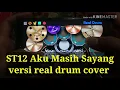 Download Lagu ST12 Aku Masih Sayang Versi Real Drum cover