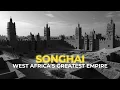 Songhai The Rise and Fall of West Africa s Greatest Empire