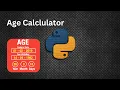 Simple Age Calculator Python Tutorials for Beginners Step By Step