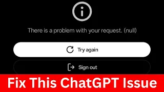 How To Fix There is a Problem with Your Request Null on ChatGPT