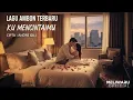 Lagu KU MENCINTAIMU – Lagu Ambon Terbaru (Official Audio/Video)Ciptaan: Andre Gili | MELIWARU OFFICIAL