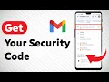How To Get Your Security Code On Gmail - Full Guide