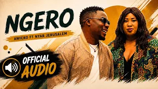 awicko ft nyar jerusalem ngero official audio 