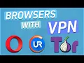 3 Best Browsers with VPN to use in 2024 FREE