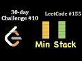 LeetCode 30 day Challenge Day 10 Min Stack 10 April 2020