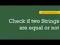 Check if two Strings are equal or not Basic String Algorithms