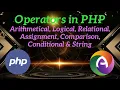 PHP Module 3 Part 3 Operators in PHP Arithmetical Logical Relational Assignment and String