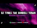 DJ TIWAS TAK GONDELI TENANAN | DJ KISINAN REMIX VIRAL TIKTOK TERBARU 2023!!!