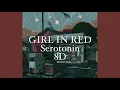 (8d) girl in red- serotonin