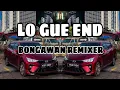 Download Lagu BONGAWAN REMIXER - Lo Gue End