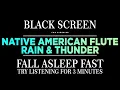 Download Lagu Native American Flute Music with Thunder and Rain for Sleep, Meditation, Insomnia - BLACK SCREEN